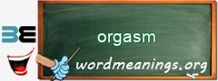 WordMeaning blackboard for orgasm